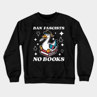 Ban fascists not books Crewneck Sweatshirt